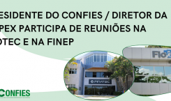 PRESIDENTE DO CONFIES / DIRETOR DA FAPEX PARTICIPA DE REUNIÕES NA FIOTEC E NA FINEP